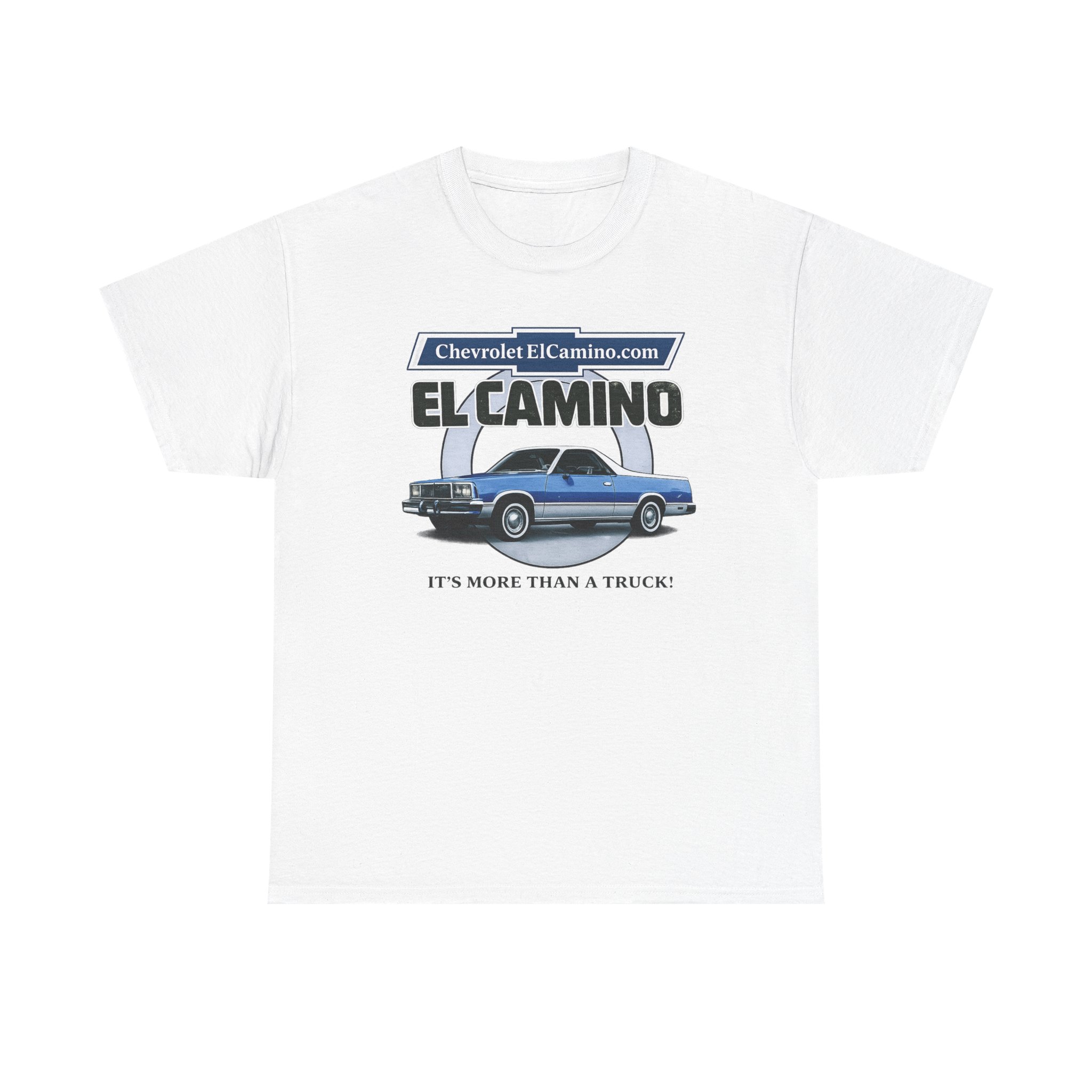 El Camino T-Shirt More Than a Truck - ChevroletElCamino.com