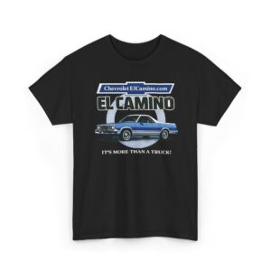 El Camino T-Shirt - More Than A Truck - Front